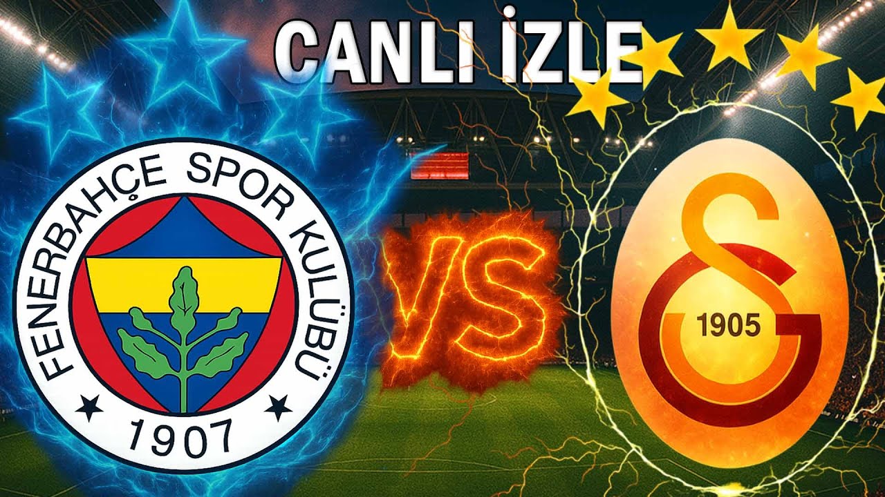 Fenerbahçe Galatasaray Maçı Canlı İzle 🏟️