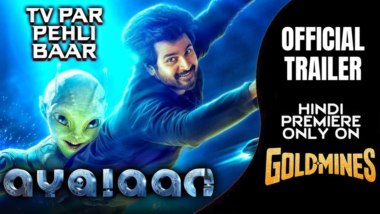 Ayalaan Hindi Official Trailer | Sivakarthikeyan | Premieres Tonight at 8 PM on Goldmines TV