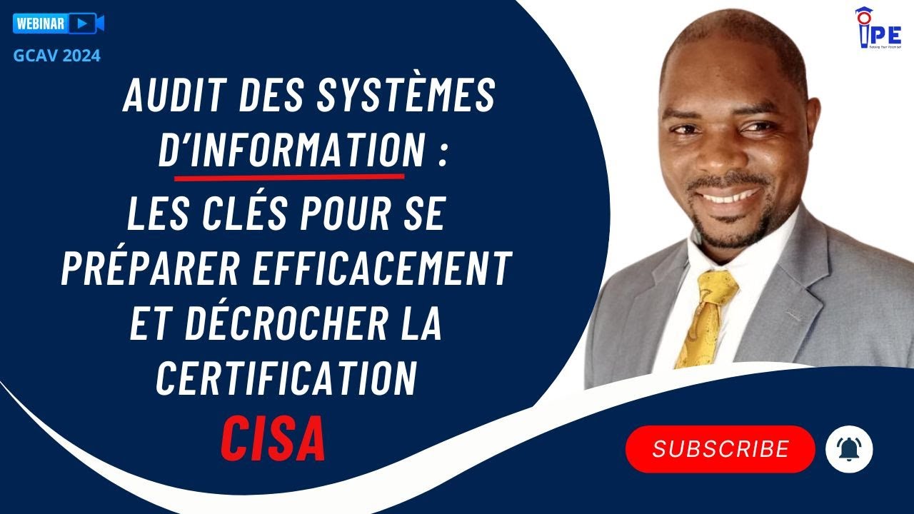 Webinaire : Audit des Systèmes d'Information - Préparez-vous pour la Certification CISA
