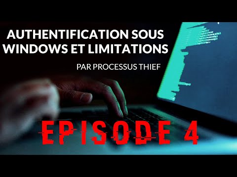 AUTHENTIFICATION SOUS WINDOWS ET LIMITATIONS : EPISODE 4 - par Processus Thief
