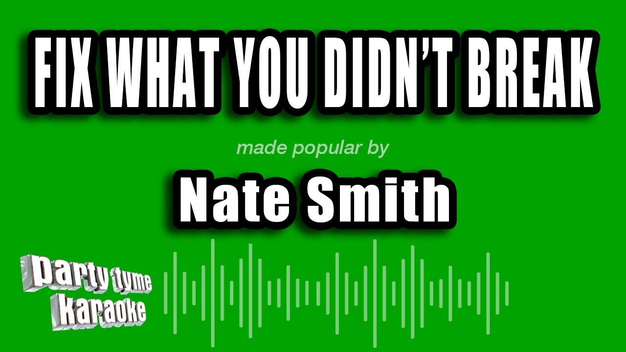 Nate Smith - Fix What You Didn't Break Karaoke 🎤