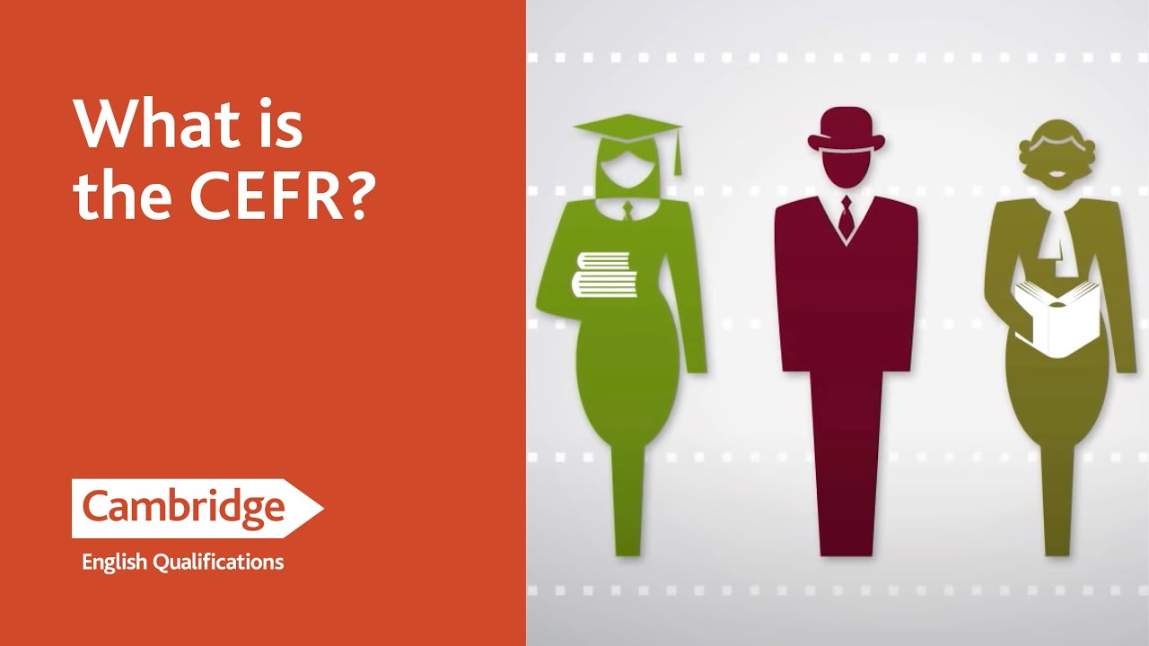 What is the CEFR? Quick Overview from Cambridge