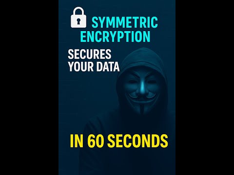 How Symmetric Encryption Secures Your Data in 60 Seconds