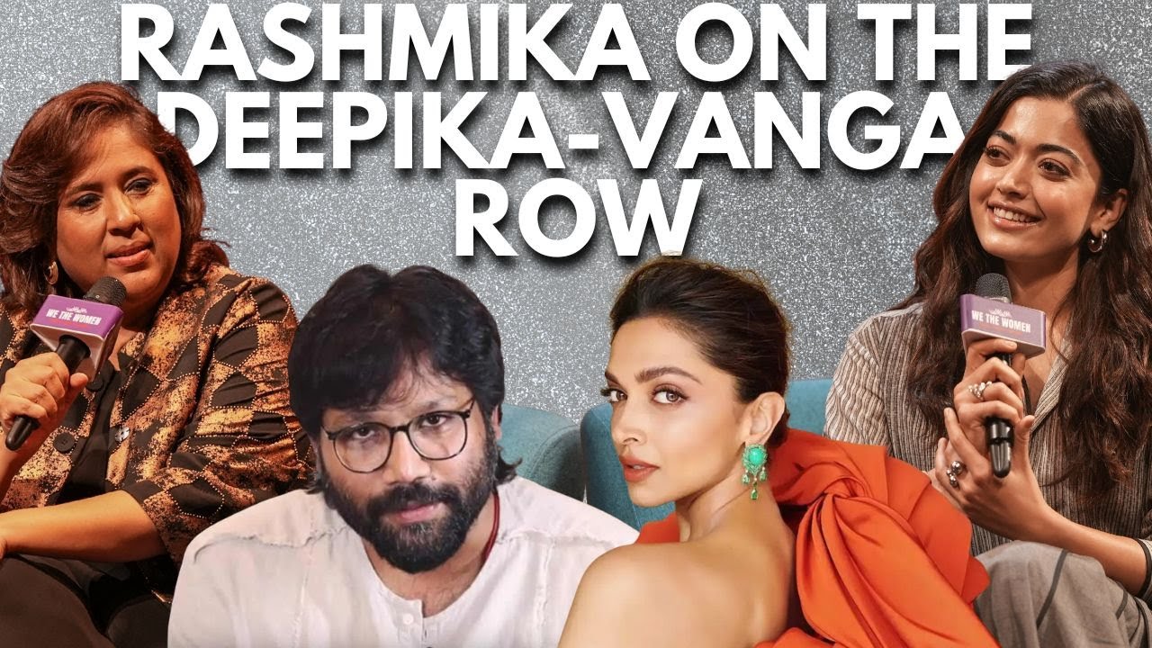 Rashmika Mandanna on Deepika Padukone & Sandeep Vanga 🎬