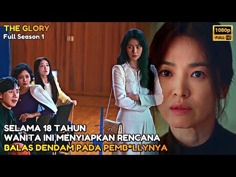WANITA INI MENUNGGU 18 TAHUN UNTUK BALAS DENDAM PADA PEMB*LLYNYA | Alur Cerita Drakor The Glory