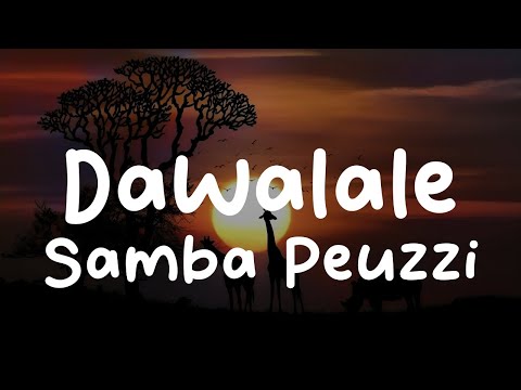 Samba Peuzzi-Dawalale (Lyrics)