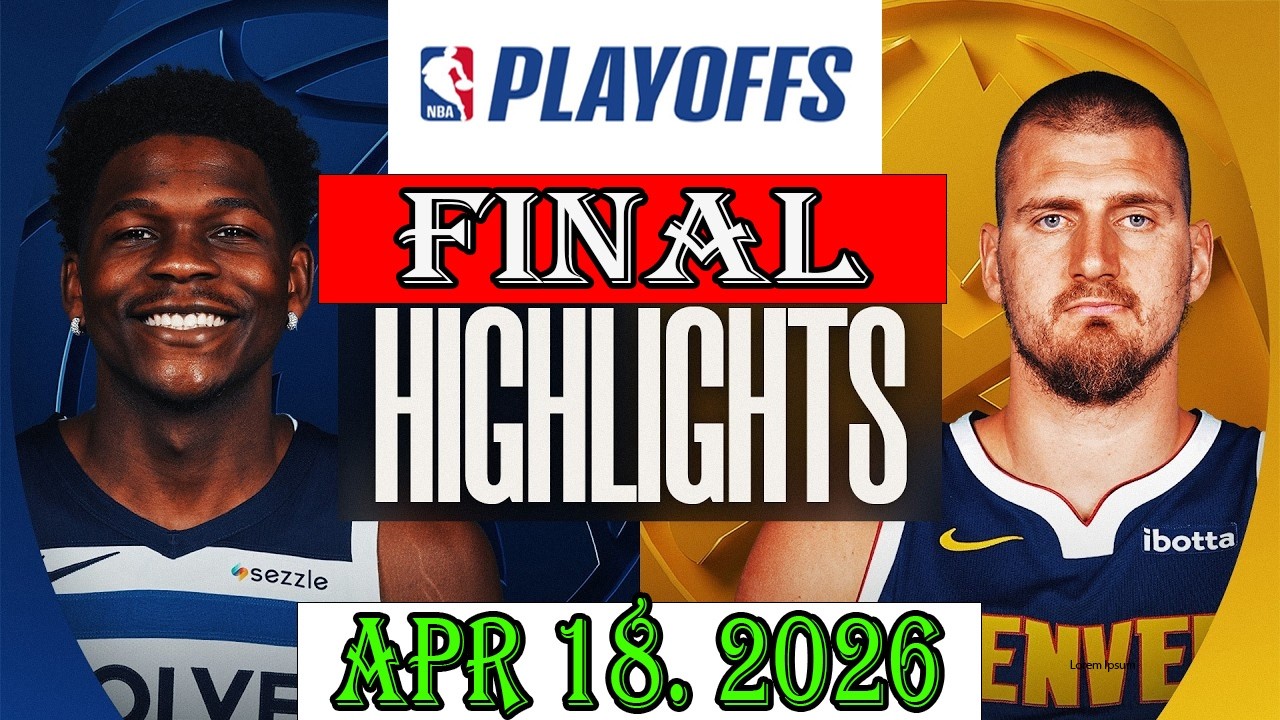 Denver Nuggets vs Minnesota Timberwolves FINAL Qtr Apr 18.2026 Highlights | NBA  Play-offs