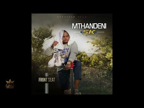 Mthandeni SK Front Seat EP 2025 Mix