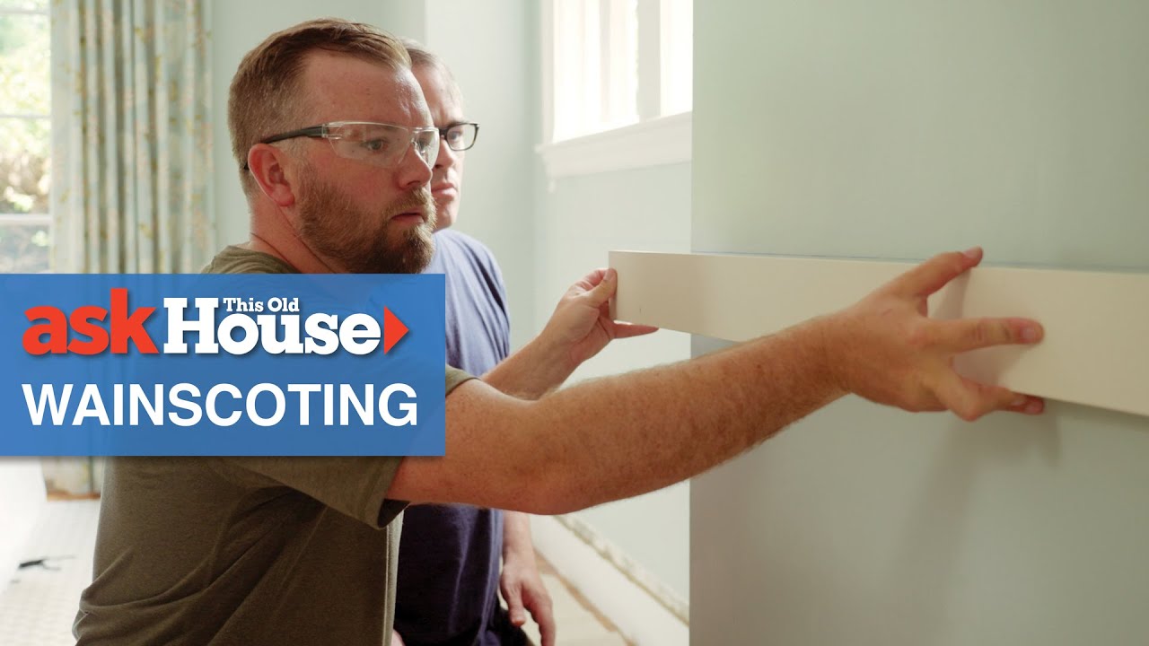 Wainscoting Installation Guide | Ask This Old House