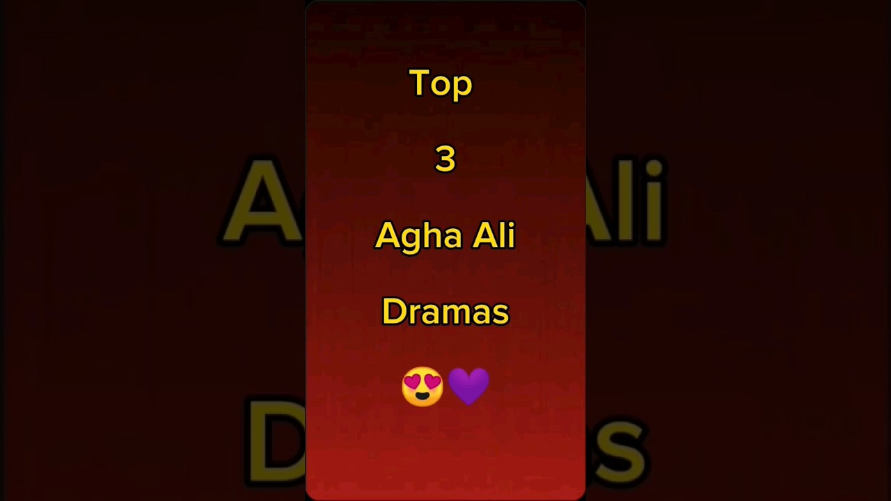 Top 3 Agha Ali Dramas ❤️