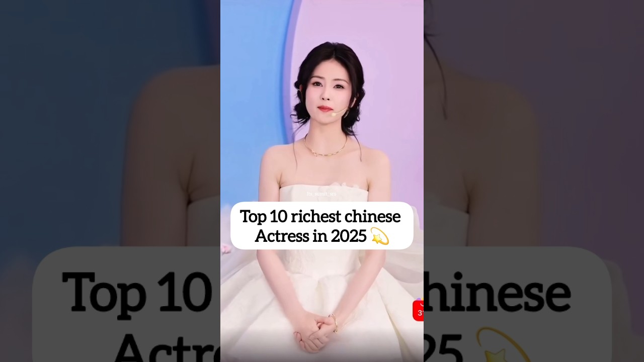 Top Richest Chinese Actresses of 2025 💰