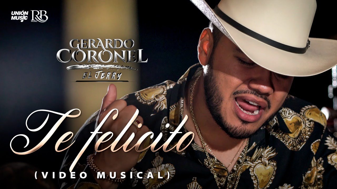 Gerardo Coronel 'El Jerry' - Te Felicito [Video Oficial]