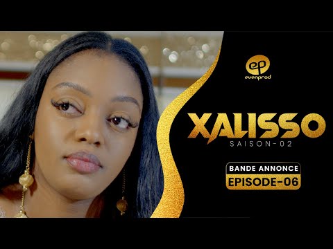 XALISSO - Saison 2 - Episode 6 : Bande Annonce