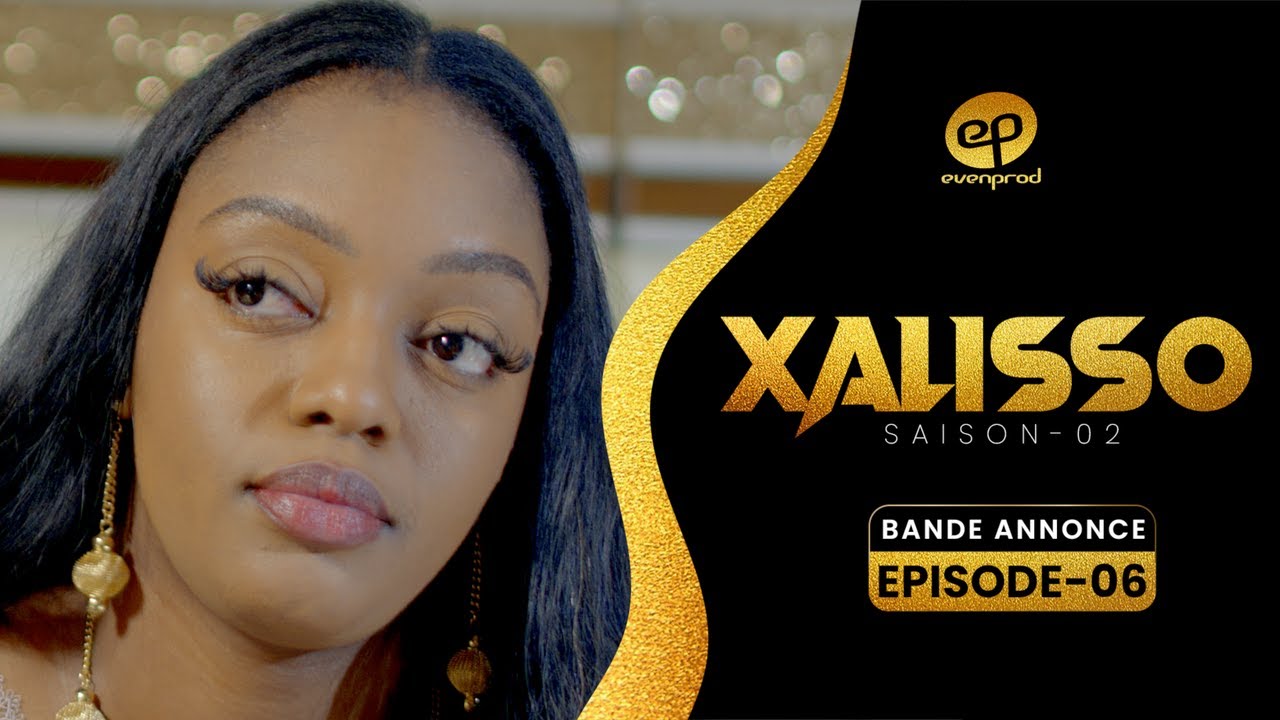 XALISSO Saison 2 Épisode 6 : Bande-Annonce Excitante 🎬
