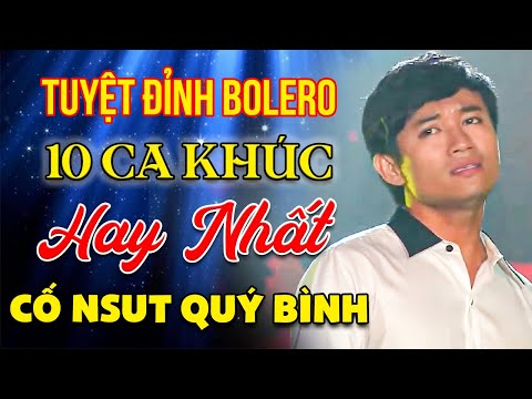TUYỂN CHỌN 10 CA KHÚC HAY NHẤT CỦA CỐ NSUT QUÝ BÌNH ✨TUYỆT ĐỈNH BOLERO