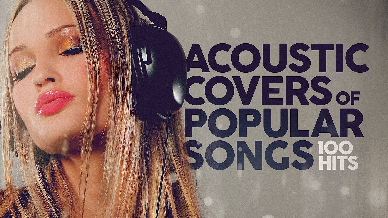 Top 100 Acoustic Cover Hits ๐ธ
