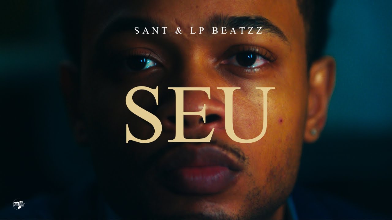 🎶 Sant & LP Beatzz - SEU | Ouça Agora nas Plataformas Digitais!