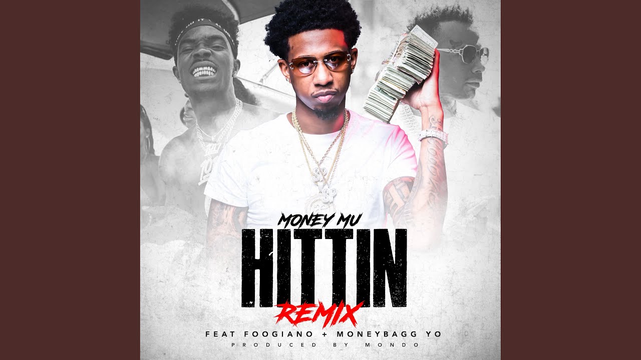 Hittin' (Remix) by Money Mu, Foogiano & Moneybagg Yo 🎶
