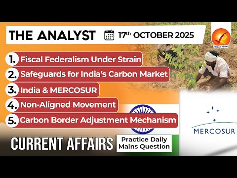 Current Affairs Today 17 Oct 2025 I UPSC Daily Current Affairs I The Hindu Analysis I The Analyst