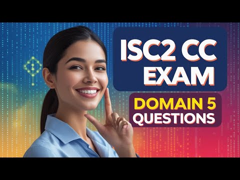 Conquer ISC2 CC Domain 5: Essential Practice Questions & Answers Explained!