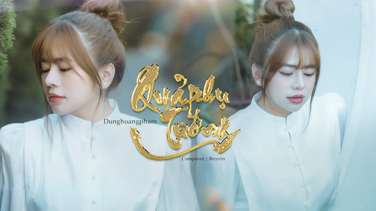 Quả Phụ Tướng - DungHoangPham ft ReyVin | Official MV