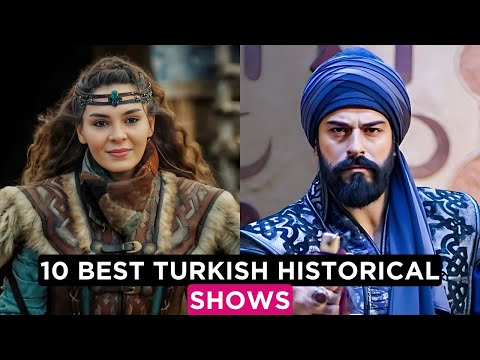 10 Best Turkish Historical Dramas You'll Love Watching