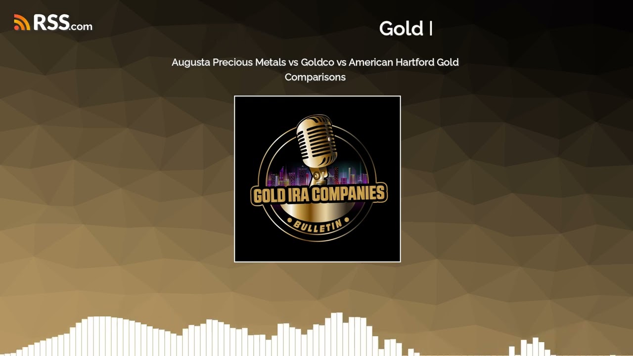 Gold IRA Showdown: Augusta, Goldco & Hartford