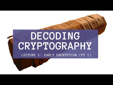 Decoding Cryptography Lecture 1: Early Encryption (Pt 1)