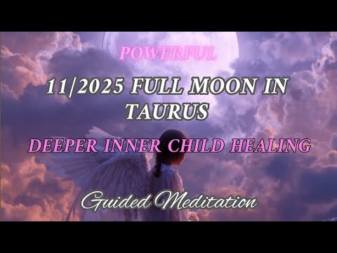 Powerful Healing Super Full Moon Meditation (November 2025) - Deeper Inner Child Healing with Angels