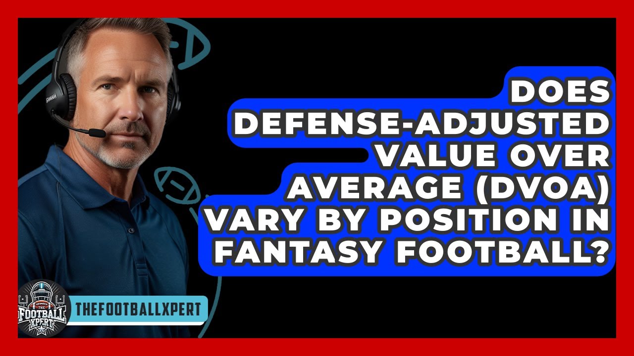 DVOA Variations by Position in Fantasy Football 🏈