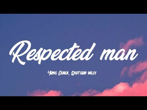 Yung Craka & Shotgun Willy - Respected Man 🎶