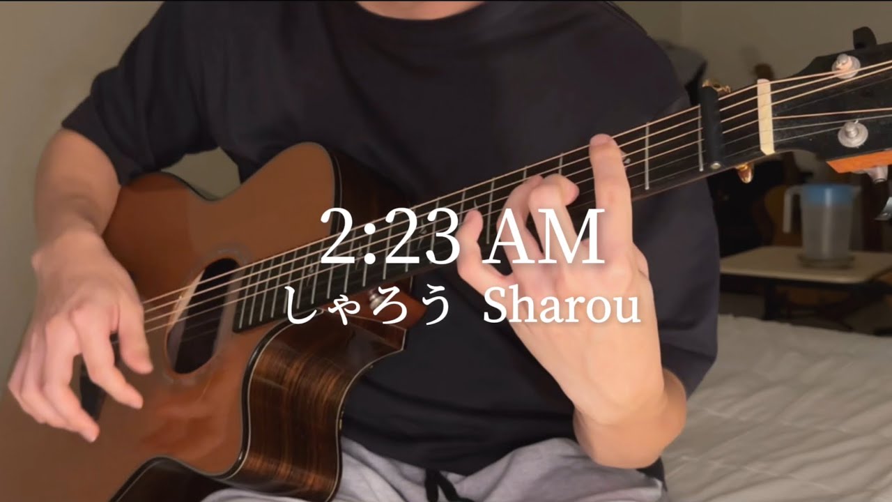 Sharou's Fingerstyle Guitar Cover at 2:23 AM 🎸