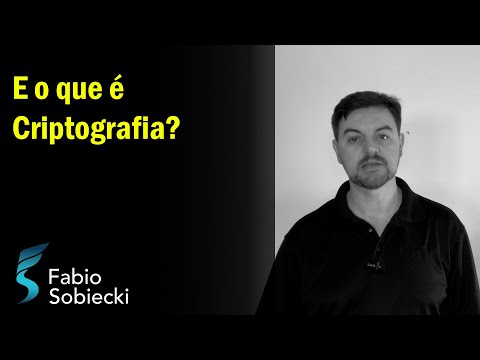 E O QUE Ă CRIPTOGRAFIA? | FABIO SOBIECKI