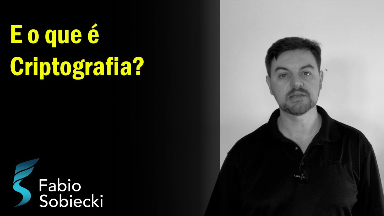 E O QUE É CRIPTOGRAFIA? | FABIO SOBIECKI