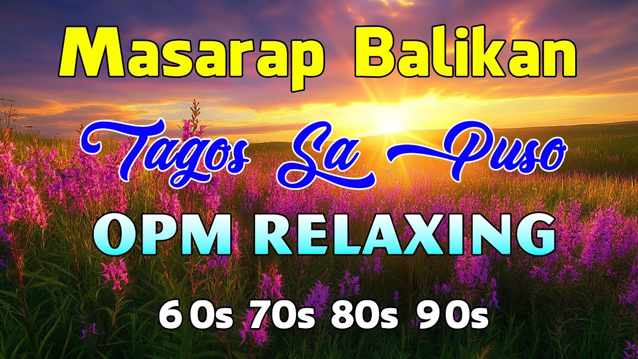 Relax with Classic OPM Love Songs 🎶 | 80's & 90's Filipino Favorites by Freddie Aguilar & Rey Valera #3