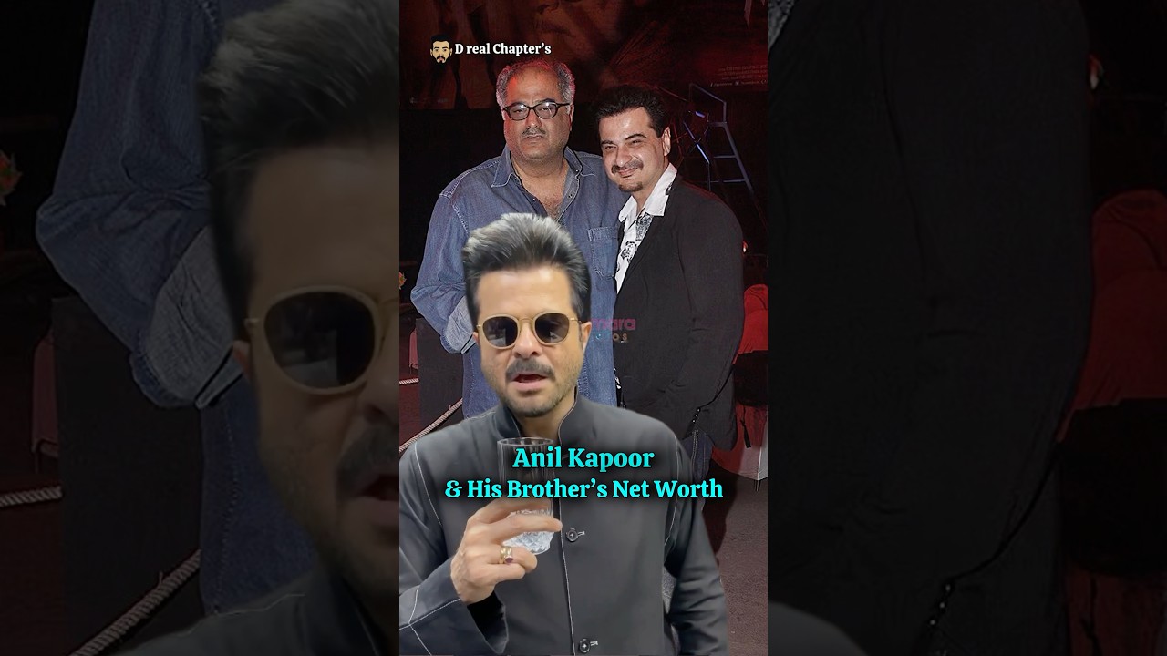 Anil, Boney & Sanjay Kapoor Net Worth Comparison 💰