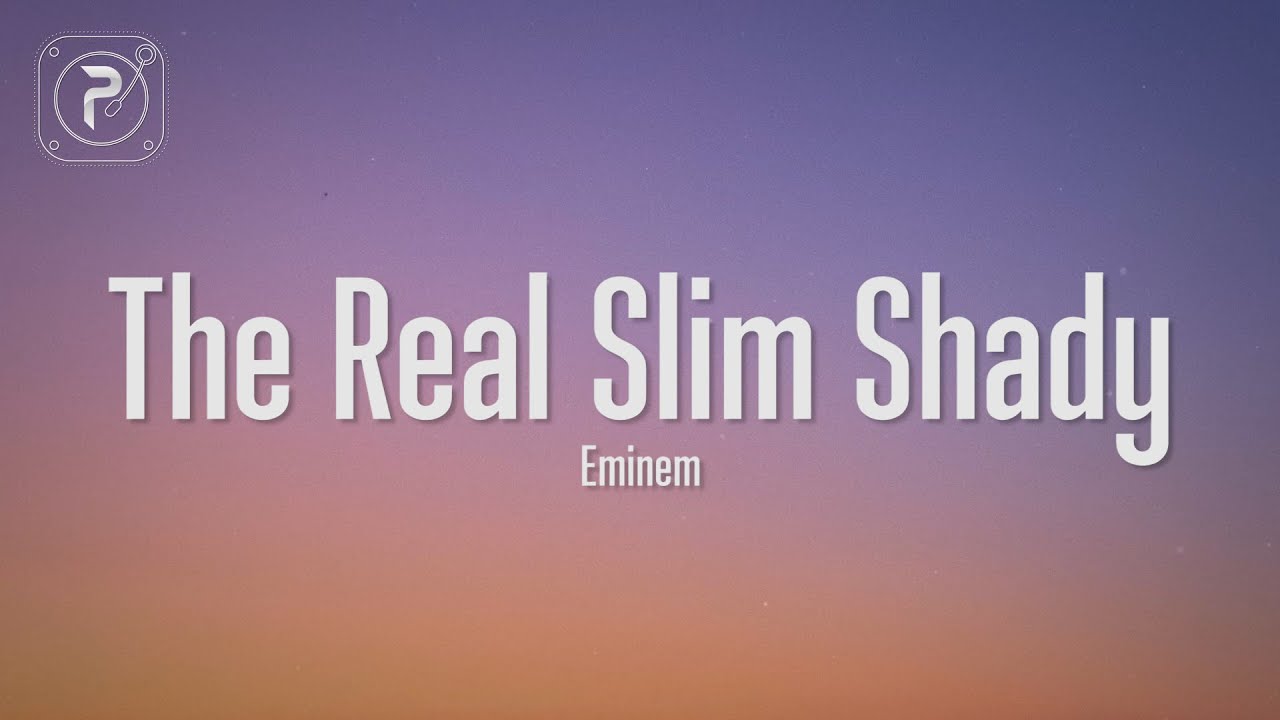 Eminem - The Real Slim Shady Lyrics 🎤