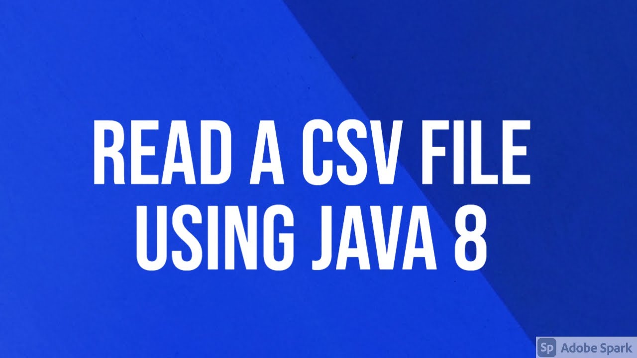 Read CSV Files Using Java 8 Streams π