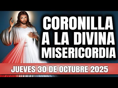 CORONILLA A LA DIVINA MISERICORDIA DE HOY JUEVES 30 DE OCTUBRE 2025 - EL SANTO ROSARIO DE HOY