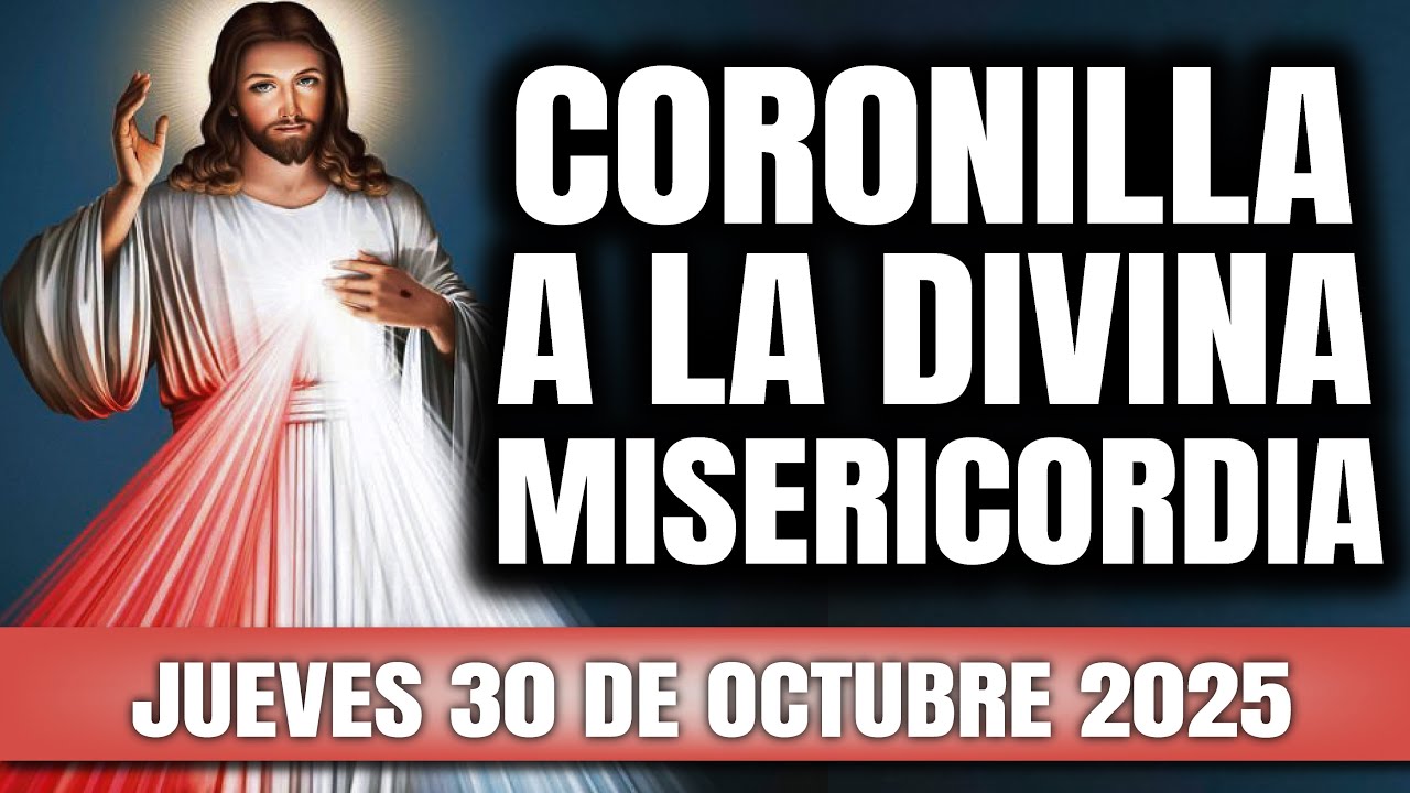 Oración de la Coronilla a la Divina Misericordia para Hoy, Jueves 30 de Octubre 2025 ✨
