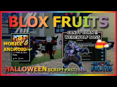 BLOX FRUITS Script No Key UPD HALLOWEEN AUTO FARM, CANDY CORN FARM, WEREWOLF BOSS, TIGER (BEST) 🎃🐯