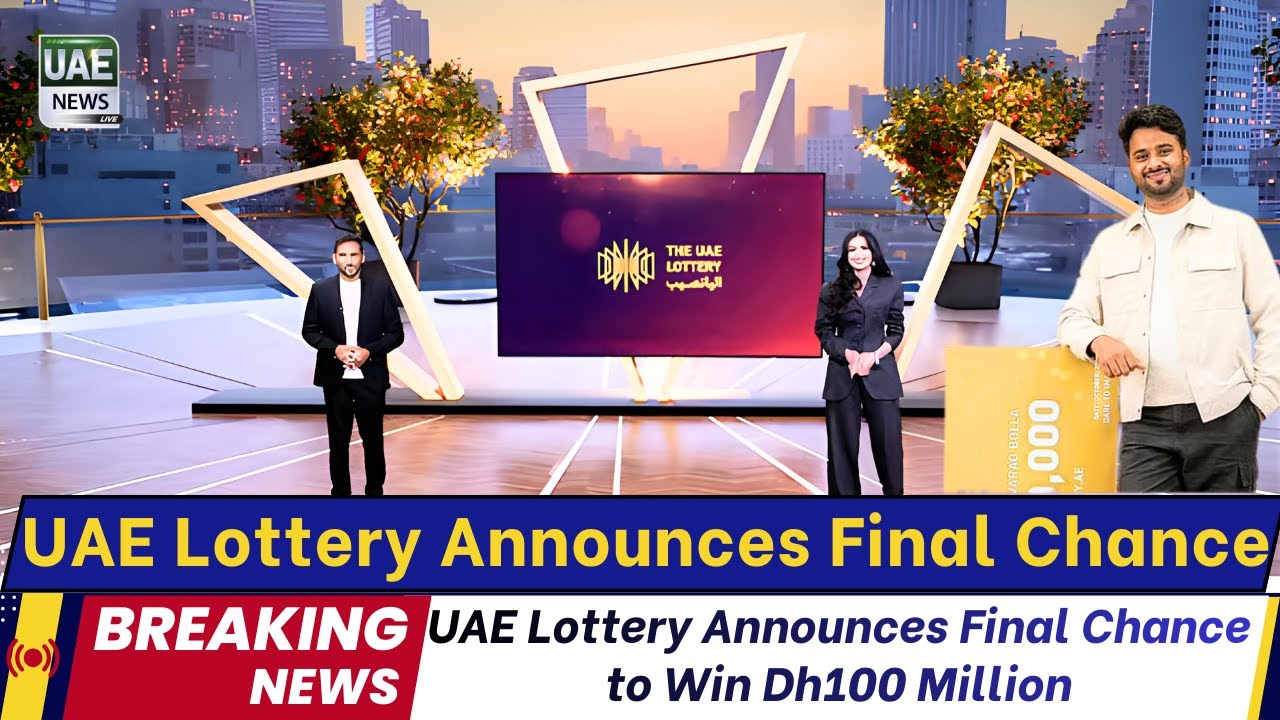 UAE Lottery Announces Final Chance to Win Dh100 Million – Don’t Miss Out!