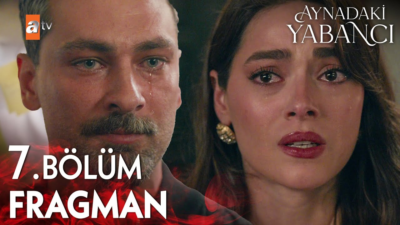 Aynadaki Yabancı 7. Bölüm Fragmanı |