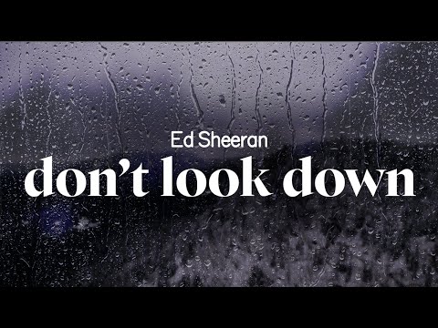 ed sheeran - don't look down (lyrics)