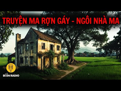 Truyện ma hay về căn nhà ma ở làng quê 🏚️