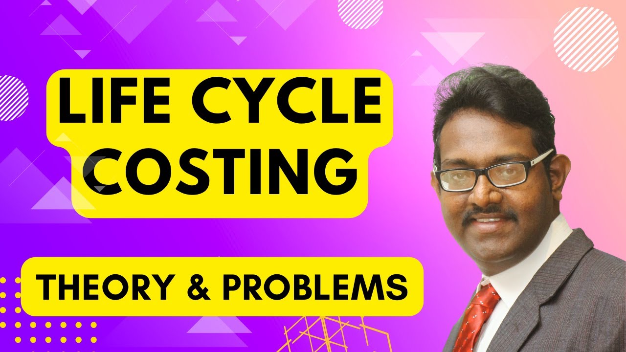 Life Cycle Costing: Theory & Practice 📊
