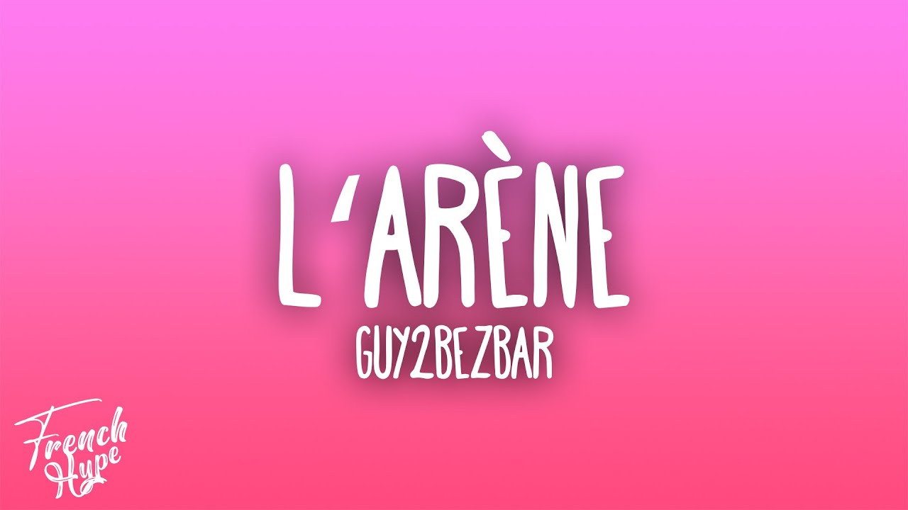 Guy2Bezbar - L'Arène 🎤 | Stream & Download the Hit Song with Lyrics