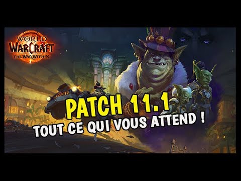 Tout sur le Patch 11.1 de WoW 🔥