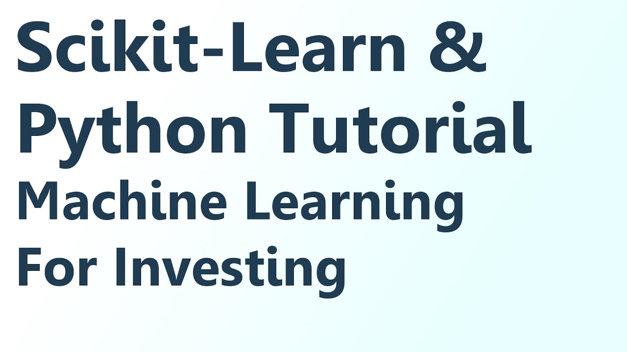 Master Python Machine Learning for Investing with Scikit-learn π