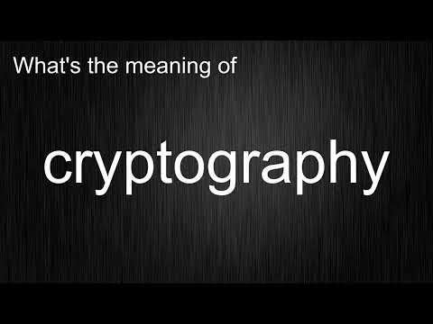 What's the meaning of "cryptography", How to pronounce cryptography?